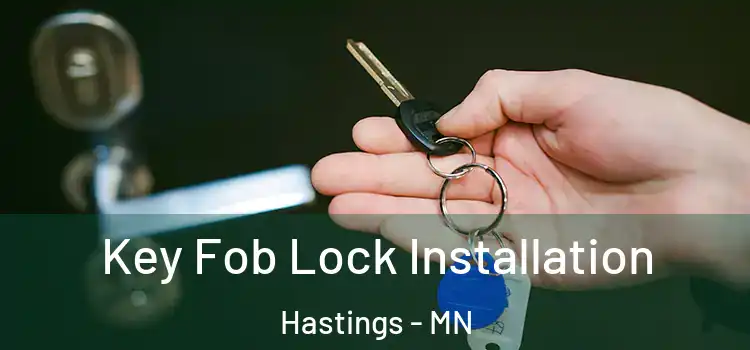 Key Fob Lock Installation Hastings - MN
