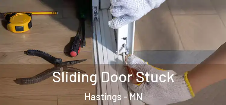 Sliding Door Stuck Hastings - MN
