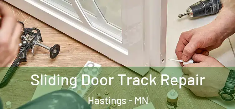 Sliding Door Track Repair Hastings - MN